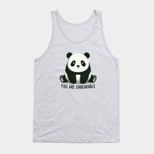 You Are Unbearable! Tank Top